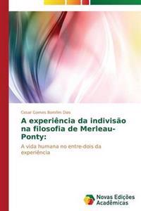 A experiência da indivisão na filosofia de Merleau-Ponty