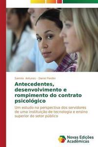 Antecedentes, desenvolvimento e rompimento do contrato psicológico