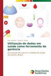 Utilização de dados em saúde como ferramenta de gerência