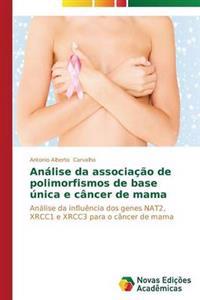 Análise da associação de polimorfismos de base única e câncer de mama