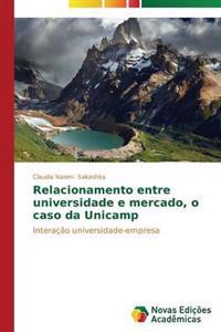 Relacionamento entre universidade e mercado, o caso da Unicamp