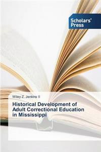 Historical Development of Adult Correctionaleducation in Mississippi