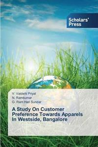 A Study on Customer Preference Towards Apparels in Westside, Bangalore