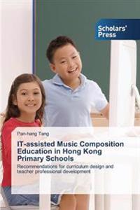 IT-assisted Music Composition Education in Hong Kong Primary Schools