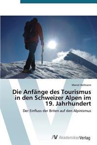 Die Anfänge des Tourismus in den Schweizer Alpen im 19. Jahrhundert