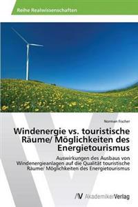 Windenergie vs. touristische Räume/ Möglichkeiten des Energietourismus