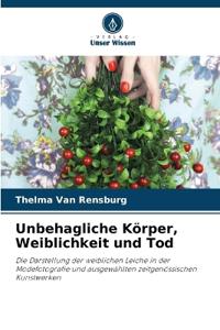 Unbehagliche Körper, Weiblichkeit und Tod