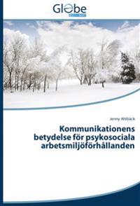 Kommunikationens betydelse för psykosociala arbetsmiljöförhållanden