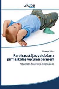 Pareizas stajas veidosana pirmsskolas vecuma berniem