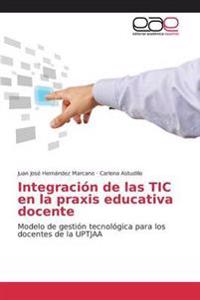 Integración de las TIC en la praxis educativa docente