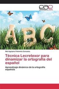 Técnica Lecretexor para dinamizar la ortografía del español