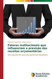 Fatores institucionais que influenciam a previsão das receitas orçamentárias