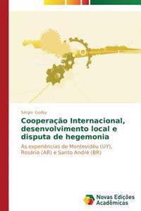 Cooperação Internacional, desenvolvimento local e disputa de hegemonia