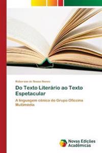 Do Texto Literário ao Texto Espetacular