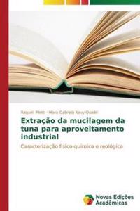 Extração da mucilagem da tuna para aproveitamento industrial