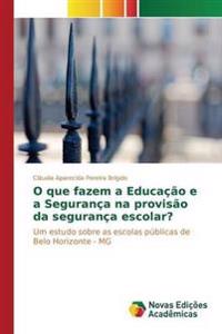 O que fazem a Educação e a Segurança na provisão da segurança escolar?