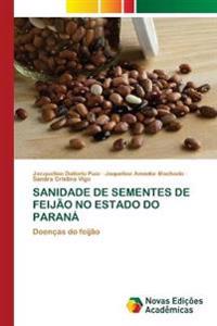 Sanidade de Sementes de Feijão No Estado Do Paraná