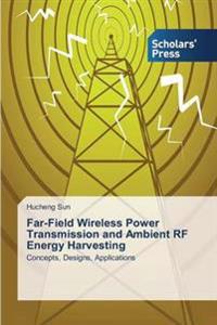 Far-Field Wireless Power Transmission and Ambient RF Energy Harvesting