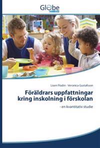 Föräldrars uppfattningar kring inskolning i förskolan