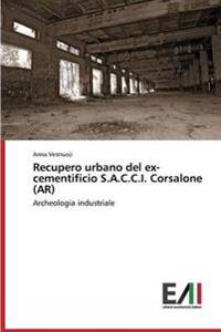 Recupero urbano del ex-cementificio S.A.C.C.I. Corsalone (AR)