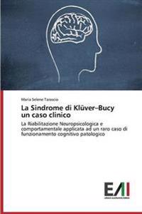 La Sindrome di Klüver-Bucy un caso clinico