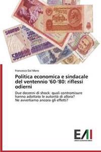 Politica economica e sindacale del ventennio '60-'80
