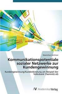 Kommunikationspotentiale sozialer Netzwerke zur Kundengewinnung