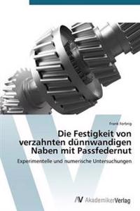 Die Festigkeit von verzahnten dünnwandigen Naben mit Passfedernut