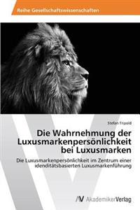 Die Wahrnehmung der Luxusmarkenpersönlichkeit bei Luxusmarken