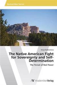 The Native American Fight for Sovereignty and Self-Determination