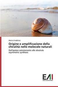 Origine e amplificazione della chiralità nelle molecole naturali