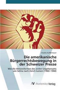 Die amerikanische Bürgerrechtsbewegung in der Schweizer Presse