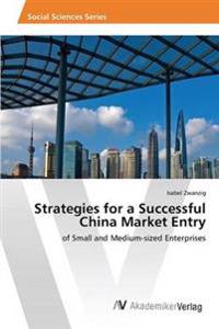 Strategies for a Successful China Market Entry
