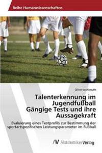 Talenterkennung im Jugendfußball Gängige Tests und ihre Aussagekraft