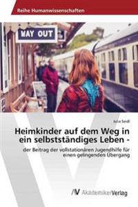 Heimkinder auf dem Weg in ein selbstständiges Leben -