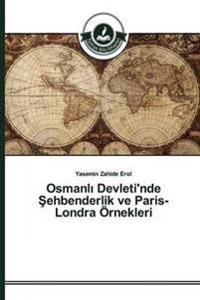Osmanli Devleti'nde Sehbenderlik ve Paris- Londra Örnekleri