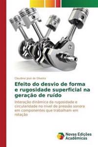 Efeito do desvio de forma e rugosidade superficial na geração de ruído