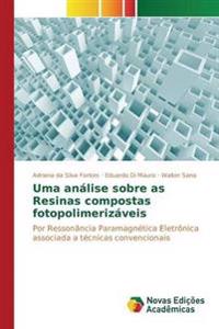Uma análise sobre as Resinas compostas fotopolimerizáveis
