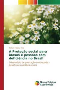 A Proteção social para idosos e pessoas com deficiência no Brasil