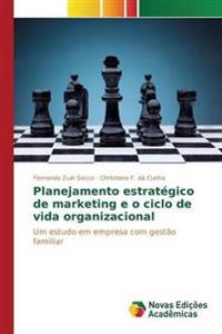 Planejamento estratégico de marketing e o ciclo de vida organizacional