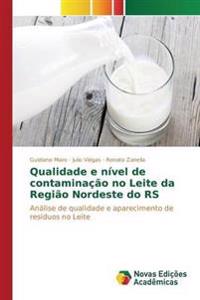 Qualidade e nível de contaminação no Leite da Região Nordeste do RS