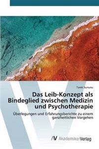 Das Leib-Konzept als Bindeglied zwischen Medizin und Psychotherapie