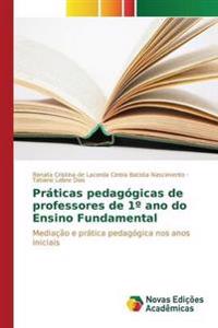 Práticas pedagógicas de professores de 1° ano do Ensino Fundamental
