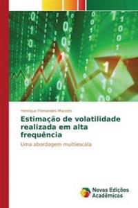 Estimação de volatilidade realizada em alta frequência