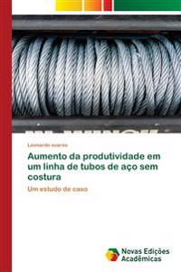 Aumento da produtividade em um linha de tubos de aço sem costura
