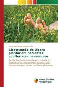 Cicatrização de úlcera plantar em pacientes adultos com hanseníase