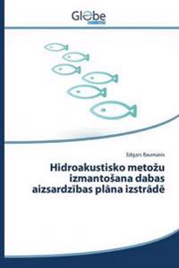 Hidroakustisko metozu izmantosana dabas aizsardzibas plana izstrade