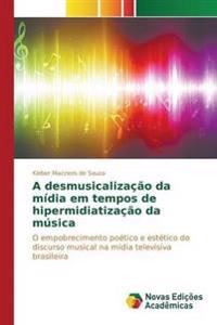 A desmusicalização da mídia em tempos de hipermidiatização da música