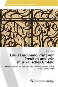Louis Ferdinand Prinz von Preußen und sein musikalisches Umfeld