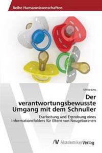 Der verantwortungsbewusste Umgang mit dem Schnuller